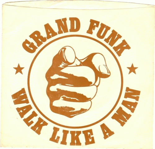 Grand Funk Railroad : Walk Like a Man